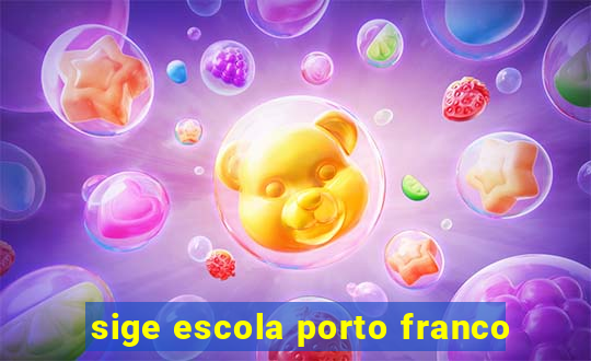 sige escola porto franco